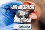 What to Do When You Have an Earache and Sore Throat