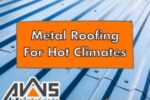 Metal Roofing For Hot Climates