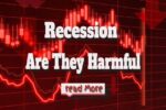 What Exactly Is a Recession Are They Harmful