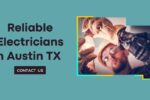 Get the Most Reliable and Affordable Electricians in Austin!
