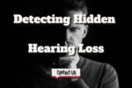What Makes Us Hear – Detecting Hidden Hearing Loss