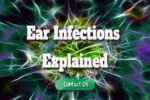Ear Infections Explained