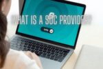 What Is a SOC Provider?