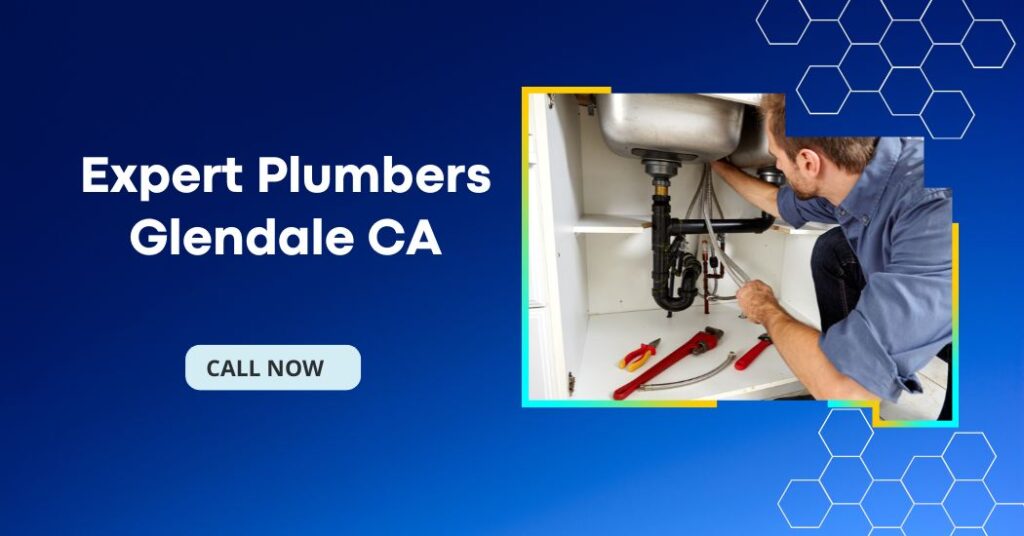 Expert Plumbers Glendale CA