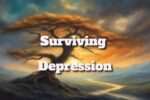 Surviving Depression: Practical Strategies for Coping and Recovery