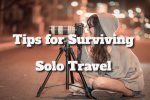 Tips for Surviving Solo Travel