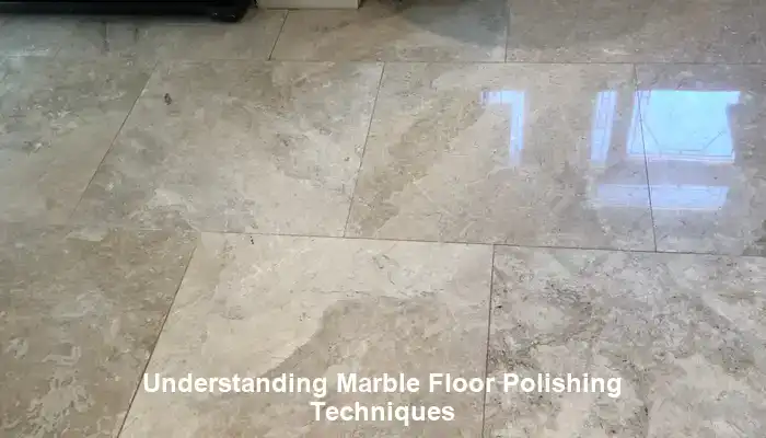Understanding Cutting-Edge Techniques for Marble Floor Polishing