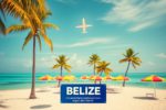 Airlines Flying to Belize: Updated Route and Carrier Guide