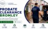 Probate House Clearance in Bromley: Expert Guidance Available